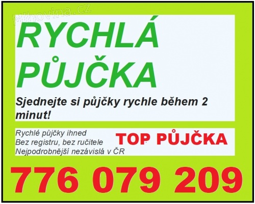 Rychlá půjčka - ihned 776079209