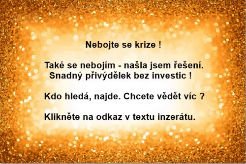 Žádné poplatky, žádné riziko ! Příjem navíc .